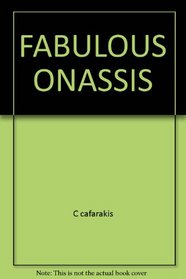 The Fabulous Onassis: His Life and Loves
