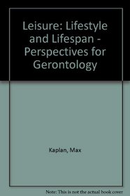 Leisure, lifestyle and lifespan: Perspectives for gerontology