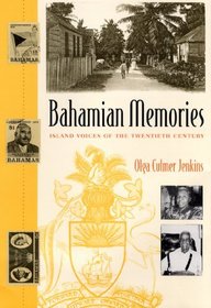 Bahamian Memories: Island Voices of the Twentieth Century
