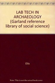 LAB TECH IN ARCHAEOLOGY (Garland reference library of social science)