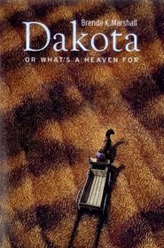 Dakota, Or What's a Heaven For