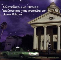 Mysteries and Desire:  Searching the Worlds of John Rechy
