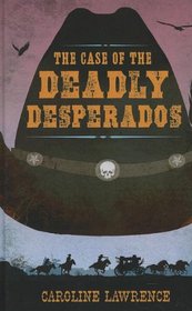 The Case of the Deadly Desperados (Thorndike Press Large Print Literacy Bridge Series)