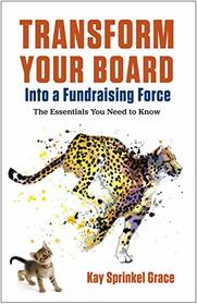 Transform Your Board Into a Fundraising Force: The Essentials You Need to Know