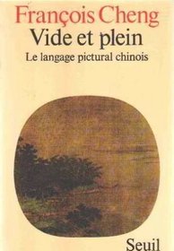 Vide et plein: Le langage pictural chinois (French Edition)
