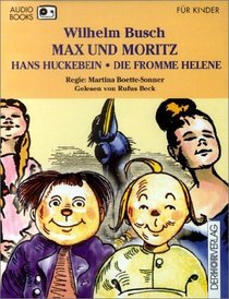 Max Und Moritz / Hans Huckebein / Die Fromme Helene (German Edition)