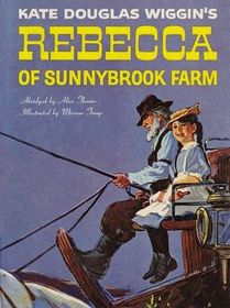 Kate Douglas Wiggin's Rebecca of Sunnybrook Farm
