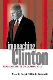 Impeaching Clinton: Partisan Strife on Capitol Hill (Studies in Government and Public Policy)