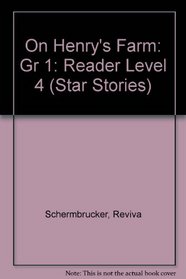 On Henry's Farm: Gr 1: Reader Level 4 (Star Stories)