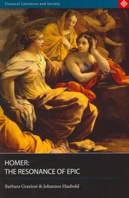 Homer: The Resonance of Epic (Classical Literature and Society series)