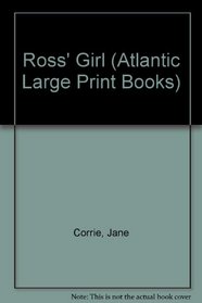 Ross' Girl (Atlantic Large Print Books)