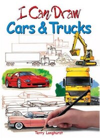 I Can Draw Cars and Trucks (I Can Draw)