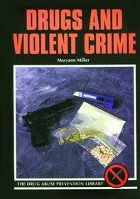 Drugs and Violent Crime (Drug Abuse Prevention Library)