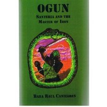 Ogun, Santeria and the master of iron