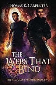 The Webs That Bind: A Hundred Halls Novel (The Reluctant Assassin)