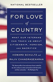 For Love of Country: What Our Veterans Can Teach Us About Citizenship, Heroism, and Sacrifice