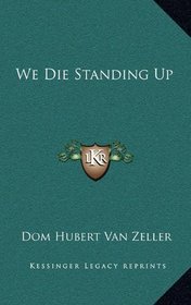 We Die Standing Up