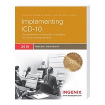 Implementing ICD-10 2010 (Ingenix Learning) (Ingenix Learning: Coding & Reimbursement Educational)