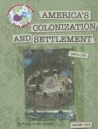 America's Colonization and Settlement: 1585 to 1763 (Language Arts Explorer: History Digs)