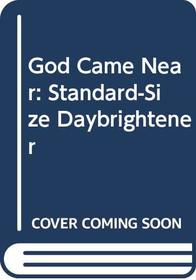God Came Near: Standard-Size Daybrightener