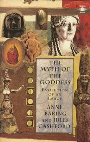 The Myth of the Goddess : Evolution of an Image (Arkana S.)