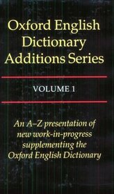 Oxford English Dictionary Additions Series, Vol. 1