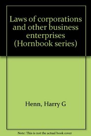 Laws of corporations and other business enterprises (Hornbook series)