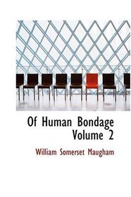 Of Human Bondage   Volume 2