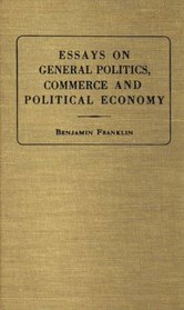 Essays on General Politics, Commerce and Political Economy (Reprints of economic classics)