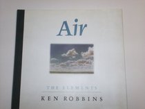 Air: The Elements (Robbins, Ken. Elements.)