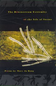 The Downstream Extremity of the Isle of Swans: Poems (Contemporary Poetry Series (University of Georgia Press).)