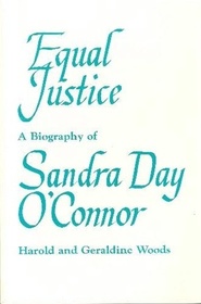 Equal Justice: A Biography of Sandra Day O'Connor