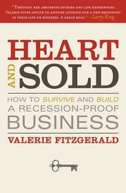 Heart and Sold: How to Survive and Build a Recession-Proof Business