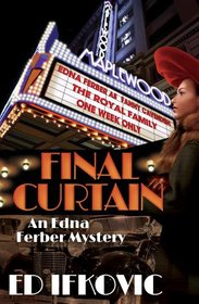 Final Curtain: An Edna Ferber Mystery