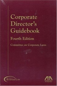 Corporate Director's Guidebook, Fourth Edition (Corporate Director's Guidebook)