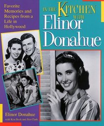 In the Kitchen With Elinor Donahue: Favorite Memories and Recipes from a Life in Hollywood