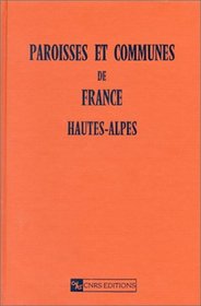 Hautes-Alpes (Paroisses et communes de France) (French Edition)