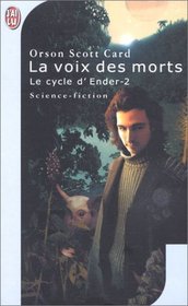 La Voix des morts (Speaker for the Dead) (Le Cycle d'Ender, tome 2) (Ender, Bk 2) (French Edition)