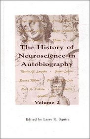 The History of Neuroscience in Autobiography, Volume 2 (History of Neuroscience in Autobiography)