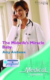 The Midwife's Miracle Baby (Medical Romance)