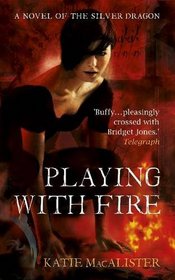 Playing with Fire (Silver Dragons, Bk 1)