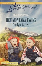 Her Montana Twins (Big Sky Centennial) (Love Inspired, No 871) (Large Print)