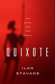 Quixote: The Novel and the World