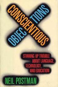 CONSCIENTIOUS OBJECTIONS Stirring Up Trouble about Language, Technology, and Education