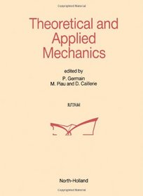Theoretical and Applied Mechanics: Proceedings of the Xviith International Congress of Theoretical and Applied Mechanics Held in Grenoble, France, 2 (Ictam ... of Theoretical and Applied Mechanics)