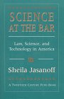 Science at the Bar : Science and Technology in American Law (Twentieth Century Fund Books/Reports/Studies)