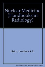 Nuclear Medicine (Handbooks in Radiology)