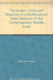 The Sudan: Unity and Diversity in a Multicultural State (Nations of the Contemporary Middle East)