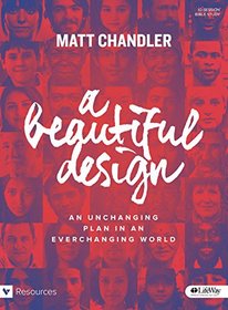 A Beautiful Design Leader Kit: God's Unchanging Plan for Manhood and Womanhood