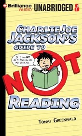 Charlie Joe Jackson's Guide to Not Reading (Audio CD) (Unabridged)
